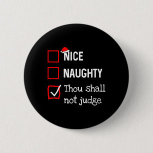 Thou Shall Not Judge Fun Naughty Nice List Christm Button