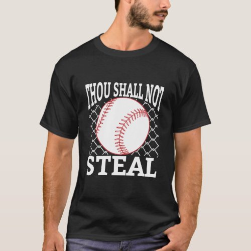 Thou Shall Not Steal Baseball Player High School T_Shirt