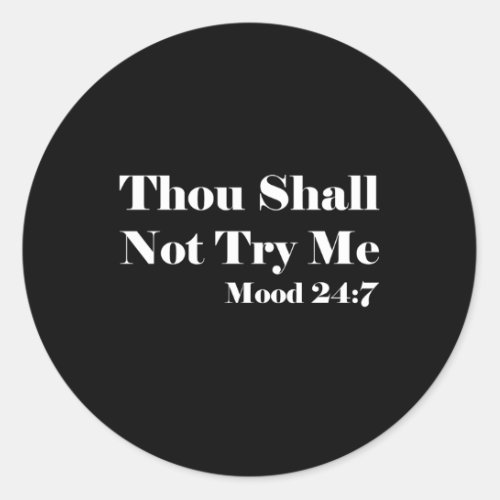 Thou Shall Not Try Me Classic Round Sticker