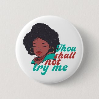 Thou Shall Not Try Me Funny Afro Black Mom Quote