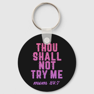 Thou Shall Not Try Me Funny Mom Mother's Day Keychain
