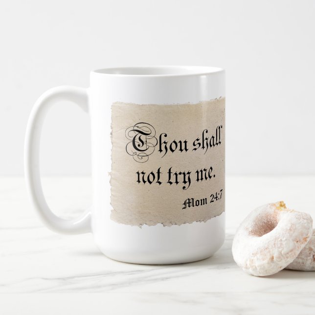 Thou Shall Not Try Me - Mom 24:7 Coffee Mug (With Donut)