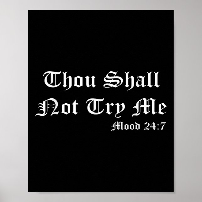 Thou Shall Not Try Me Mood 27_7 Funny Quotes Graph Poster (Front)