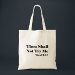 Thou shall not try me tote bag<br><div class="desc">Thou shall not try me tote bag</div>