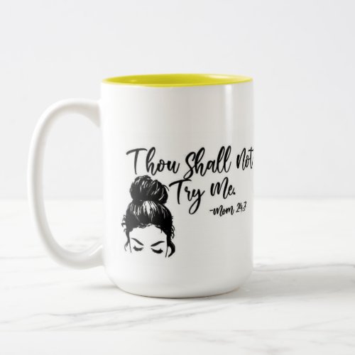 Thou Shall Not try me Two_Tone Coffee Mug
