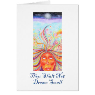 "Thou Shalt Not Dream Small"  Affirmation Card