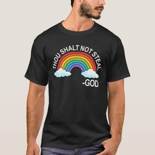 Thou Shalt Not Steal God Rainbow A Promise Of God T_Shirt