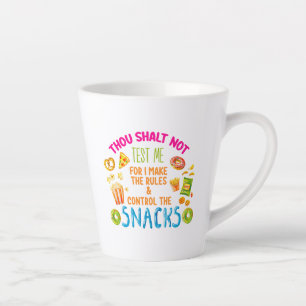 Thou Shalt Not Test Me For I Make The Rules Latte Mug