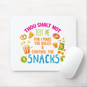 Thou Shalt Not Test Me For I Make The Rules  Mouse Pad