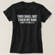 Thou Shalt Not Touch My Hair Funny Natural Hair T-Shirt