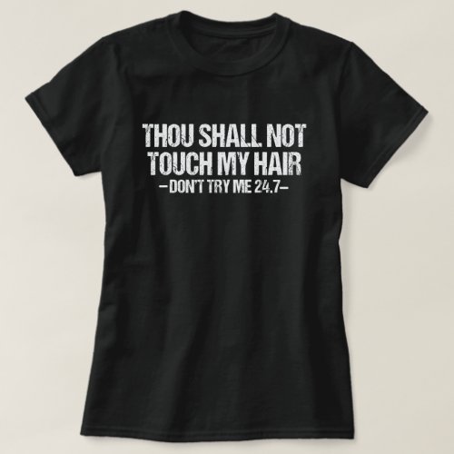 Thou Shalt Not Touch My Hair Funny Natural Hair T_Shirt