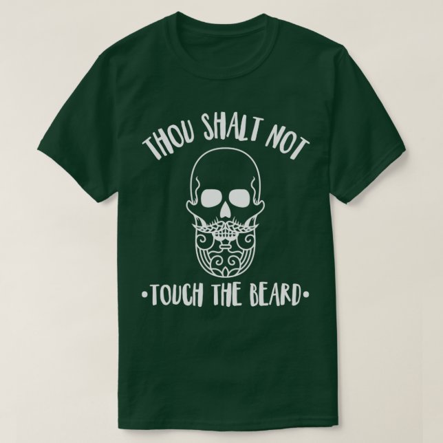 Thou shalt not touch the beard bearded mens design T-Shirt (Design Front)