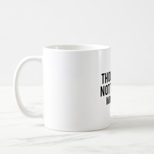 Thou shalt not try me Mom 24 7 Coffee Mug
