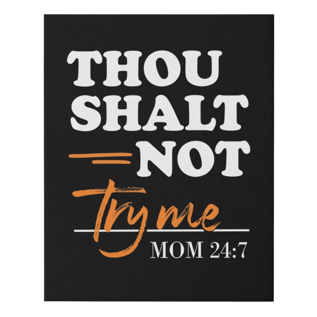 Thou Shalt Not Try Me Mom Faux Canvas Print (Front)