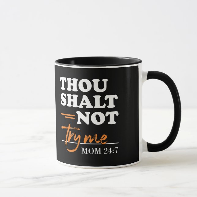 Thou Shalt Not Try Me Mom  Mug (Right)