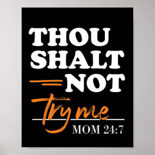 Thou Shalt Not Try Me Mom Poster