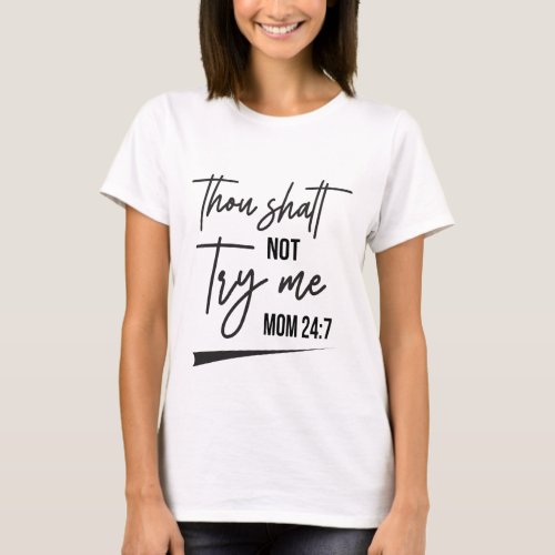 Thou Shalt Not Try Me Mom T_Shirt