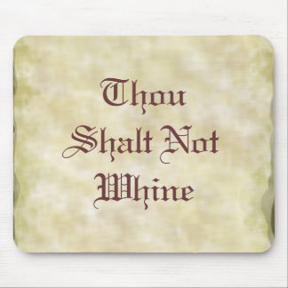Thou Shalt Not Whine Mouse Pad