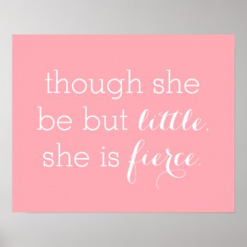 Though She Be But Little Print by WarmCoffee at Zazzle