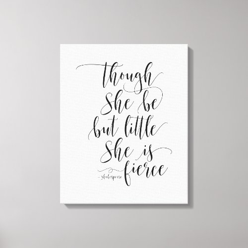 Though She Be But Little Shakespeare Quote Canvas Print