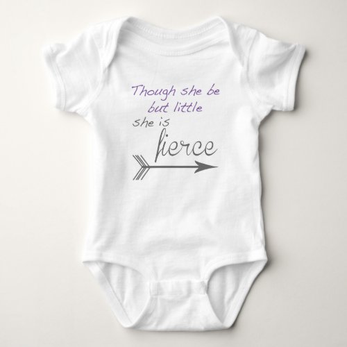 Though she be but little she is fierce baby bodysuit