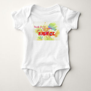 Though she be but little, she is FIERCE Baby Bodysuit