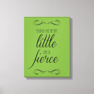 Though she be but little she is fierce, canvas print
