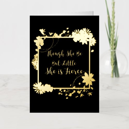 Though She Be But Little She is Fierce Foil Greeting Card