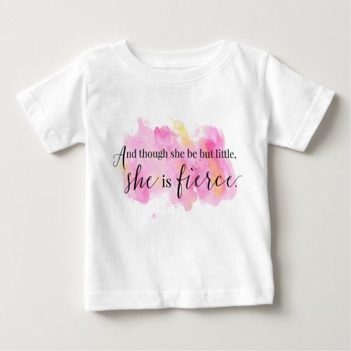 Though She Be But Little She Is Fierce Girl Baby T_Shirt