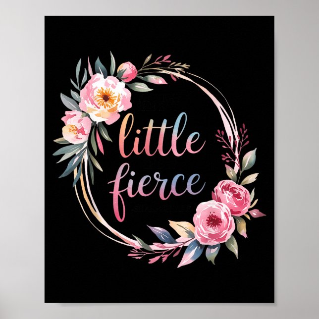Though She Be But Little She Is Fierce Insrational Poster (Front)