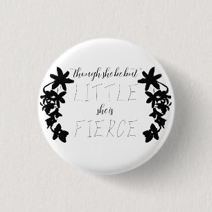 "Though She Be But Little She Is Fierce" Midsummer Button