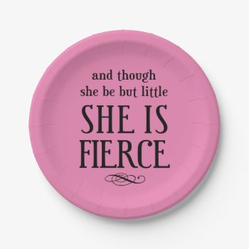 Though She Be But Little  She Is Fierce Pink Paper Paper Plates by Zuphillious at Zazzle