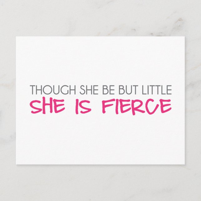 Though She Be But Little She Is Fierce Postcard (Front)
