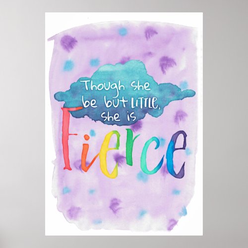 Though She Be But Little She Is Fierce Poster