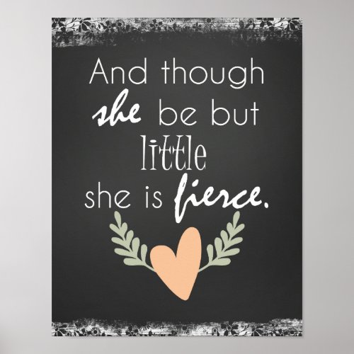 Though She Be But Little She is Fierce Poster
