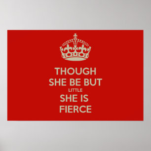 "Though she be but little, she is fierce." Poster