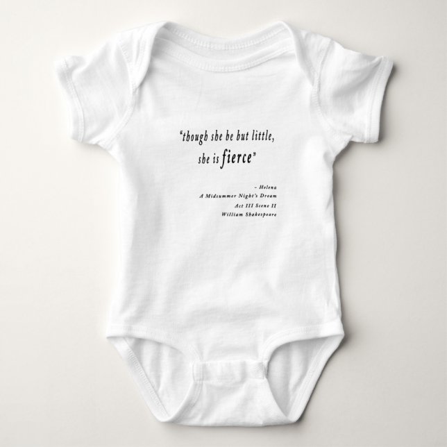 "Though she be but little, she is fierce." Quote Baby Bodysuit (Front)