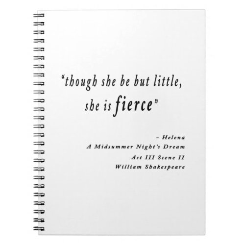 Though she be but little she is fierce Quote Notebook