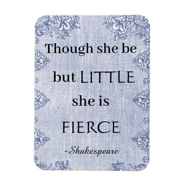Though She be but Little She is Fierce Shakespeare Magnet (Vertical)