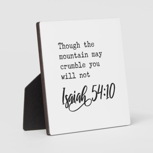 Though the mountain may crumble Isaiah 5410 Sign Plaque