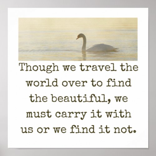 Though We Travel The World Over _ Beauty Quote  Poster