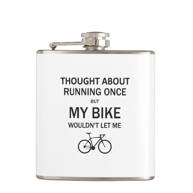 Thought About Running But My Bike Wouldn't Let Me Flask (Front)