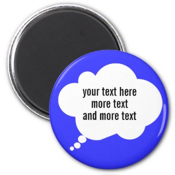 Thought Bubble Ballon Custom Words Magnet by SayWhatYouLike at Zazzle