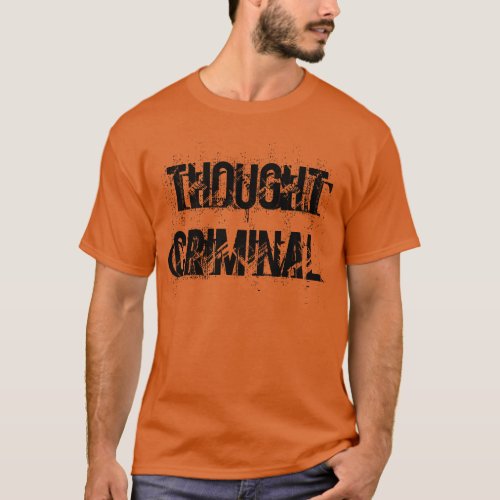 Thought Criminal t_shirt