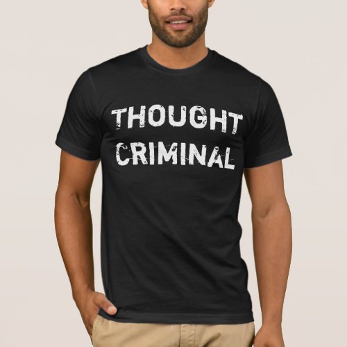 Thought Criminal T Shirt White on Dark