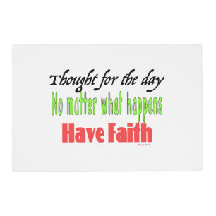Thought For The Day Have Faith Placemat