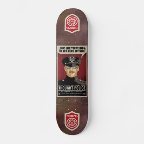 Thought Police Skateboard