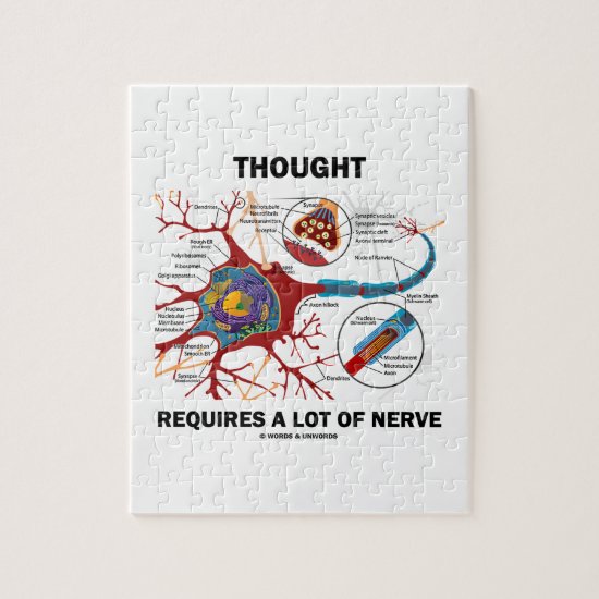 Thought Requires A Lot Of Nerve (Neuron / Synapse) Jigsaw Puzzle