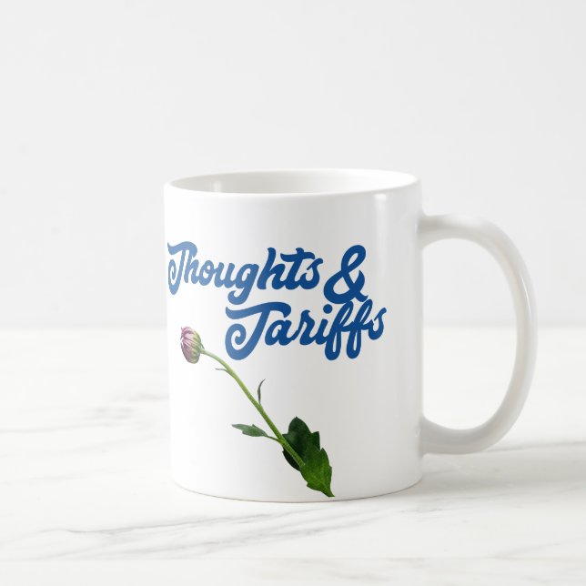 Thoughts And Tariffs Anti-Trump Coffee Mug (Right)