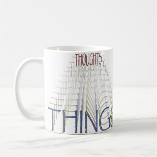 Thoughts become things coffee mug